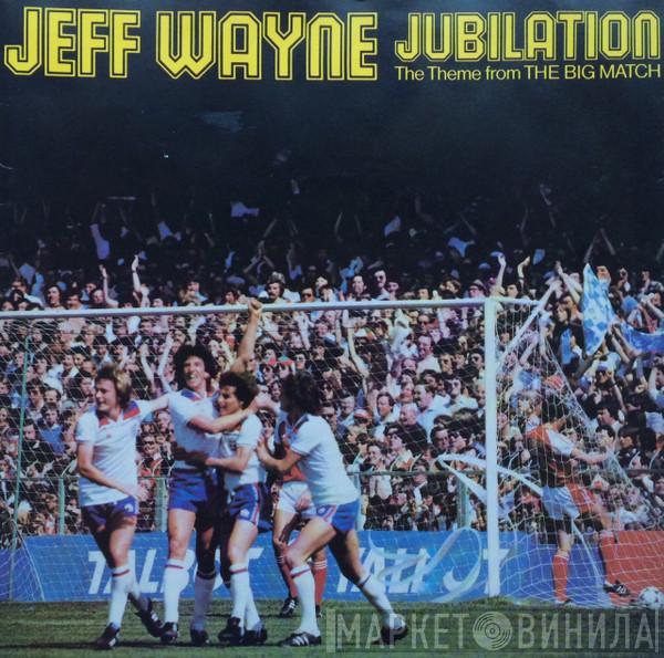 Jeff Wayne - Jubilation (The Theme From The Big Match)