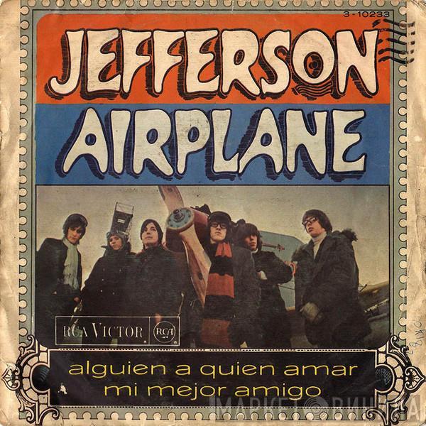 Jefferson Airplane - Alguién A Quién Amar / Mi Mejor Amigo