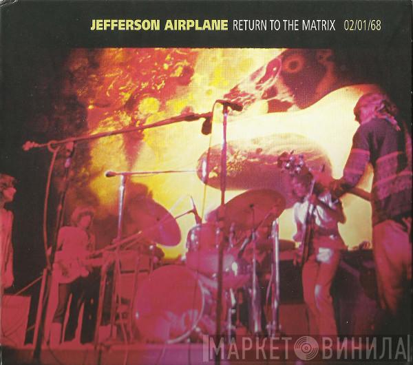 Jefferson Airplane - Return To The Matrix 02/01/68