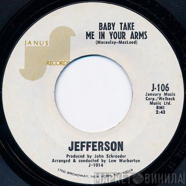 Jefferson  - Baby Take Me In Your Arms