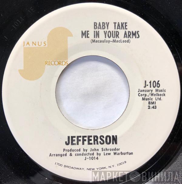 Jefferson  - Baby Take Me In Your Arms