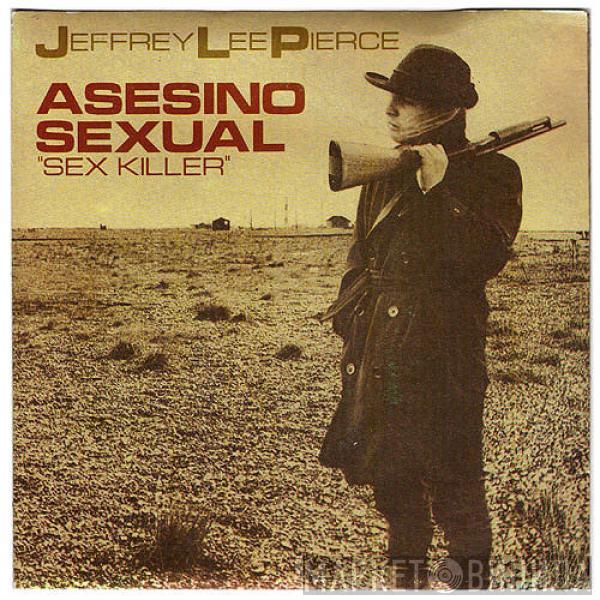 Jeffrey Lee Pierce - Asesino Sexual