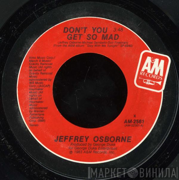 Jeffrey Osborne - Don't You Get So Mad