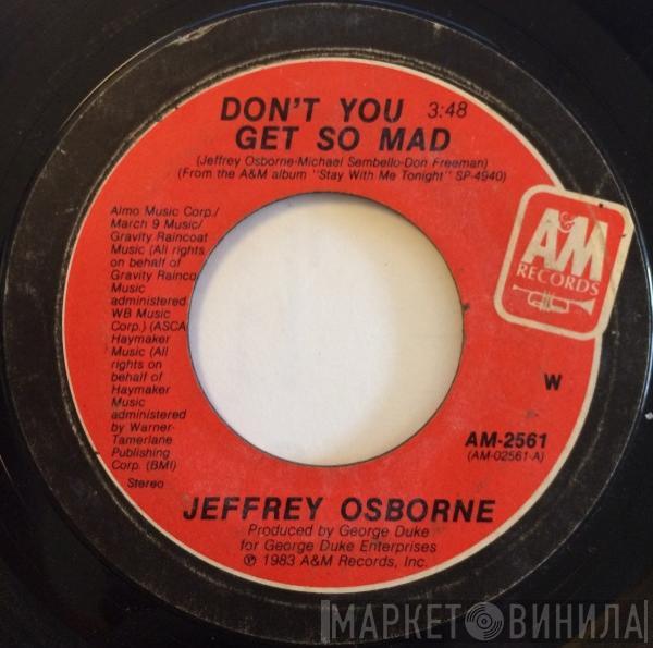 Jeffrey Osborne - Don't You Get So Mad