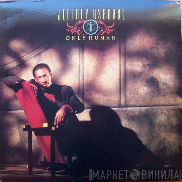 Jeffrey Osborne - Only Human