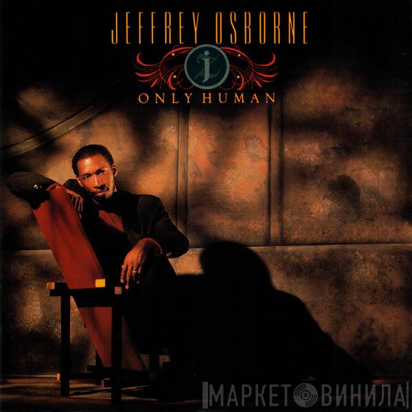  Jeffrey Osborne  - Only Human
