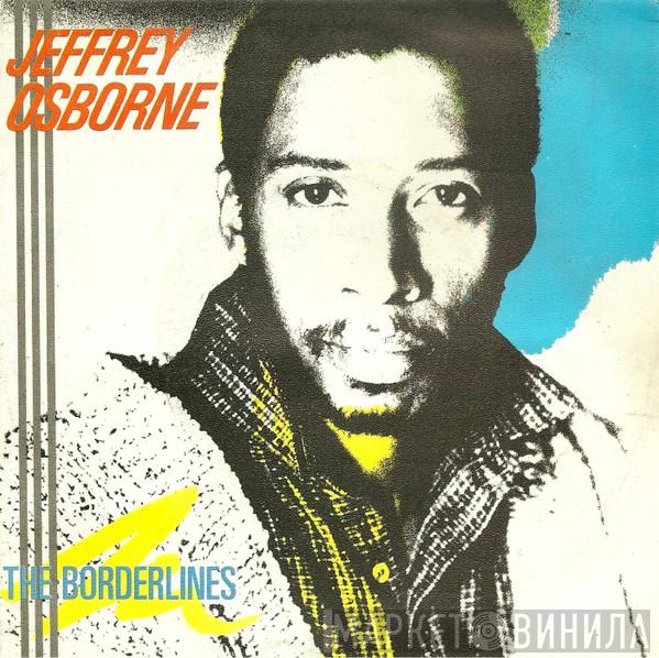  Jeffrey Osborne  - The Borderlines