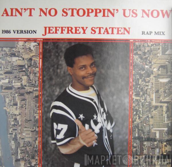 Jeffrey Staten - Ain't No Stoppin' Us Now