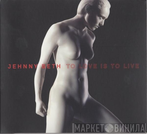  Jehnny Beth  - To Love Is To Live