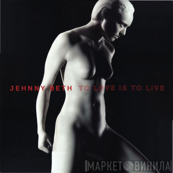  Jehnny Beth  - To Love Is To Live