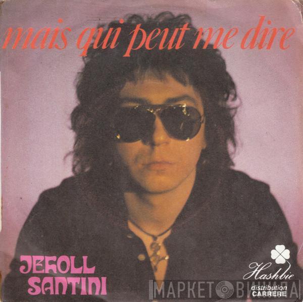 Jeholl Santini - Mais Qui Peut Me Dire