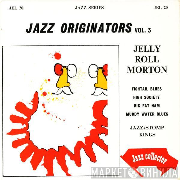 Jelly Roll Morton - Jazz Originators Vol. 3