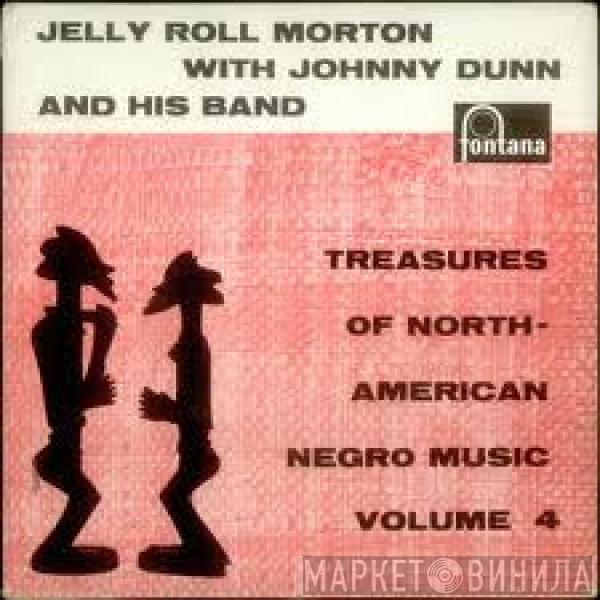 Jelly Roll Morton, Johnny Dunn And His Jazz Band - Treasures Of North American Negro Music Volume 4
