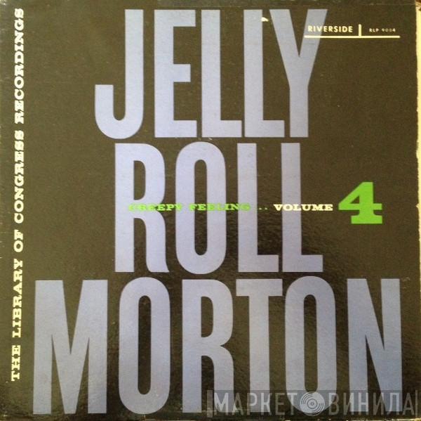 Jelly Roll Morton - Library Of Congress Recordings Volume 4: Creepy Feeling