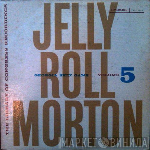 Jelly Roll Morton - The Library Of Congress Recordings Volume 5: Georgia Skin Game ...