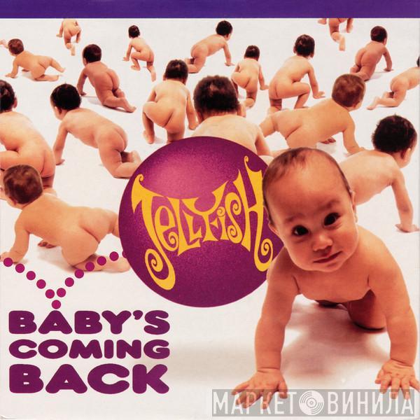 Jellyfish  - Baby's Coming Back