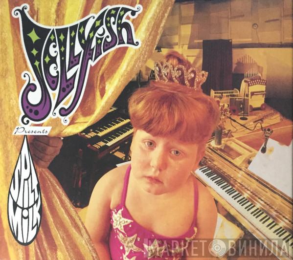 Jellyfish  - Spilt Milk