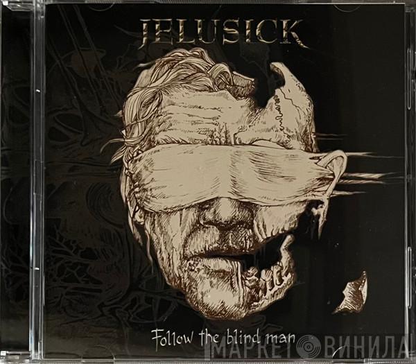 Jelusick - Follow The Blind Man