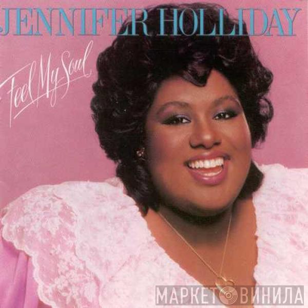 Jennifer Holliday - Feel My Soul