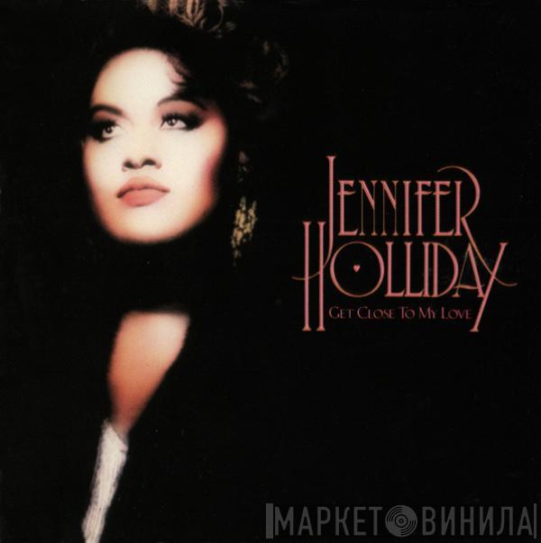 Jennifer Holliday - Get Close To My Love