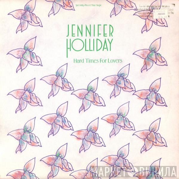 Jennifer Holliday - Hard Times For Lovers