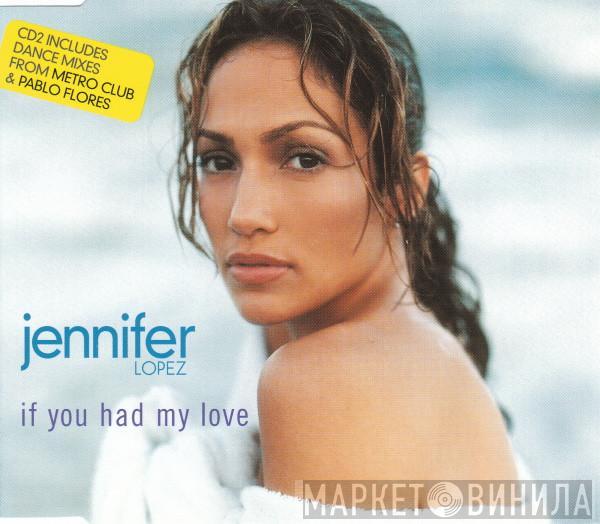 Jennifer Lopez - If You Had My Love