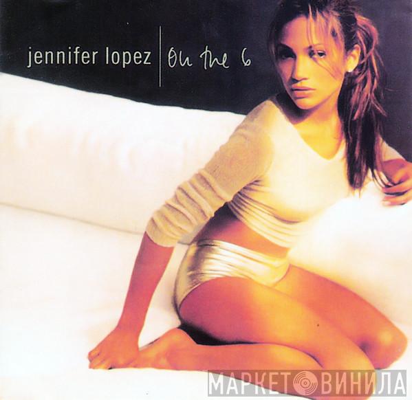  Jennifer Lopez  - On The 6
