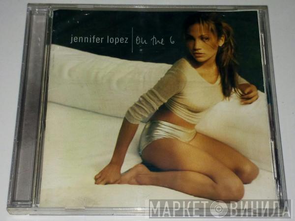  Jennifer Lopez  - On The 6