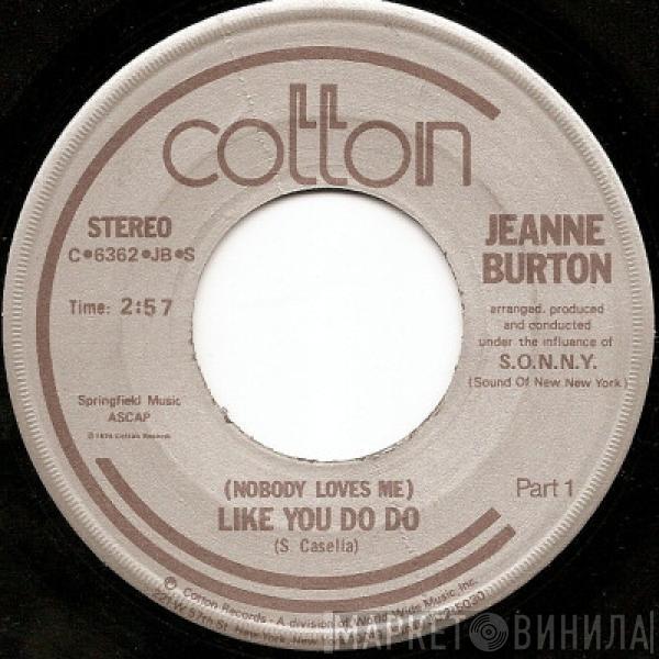 Jenny Burton - (Nobody Loves Me) Like You Do Do