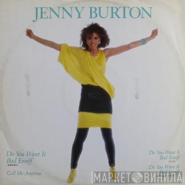 Jenny Burton - Do You Want It Bad Enuff