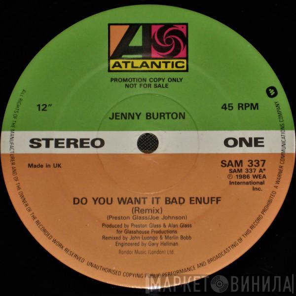 Jenny Burton - Do You Want It Bad Enuff