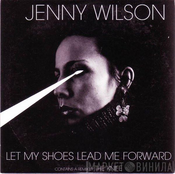 Jenny Wilson - Let My Shoes Lead Me Forward