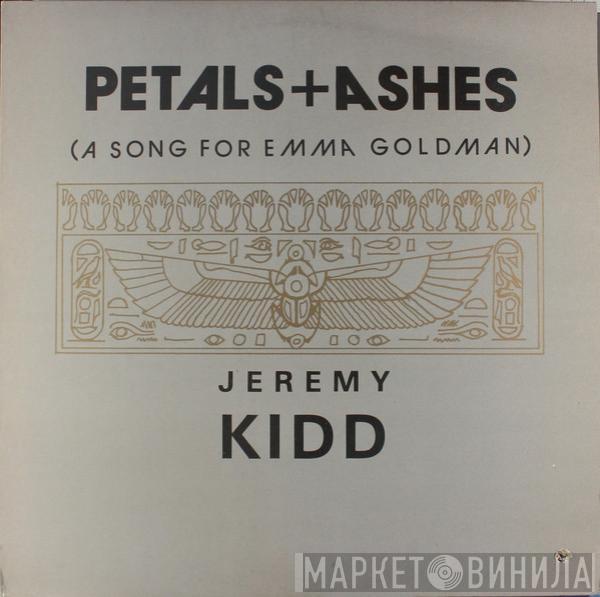 Jeremy Kidd - Petals + Ashes (A Song For Emma Goldman)