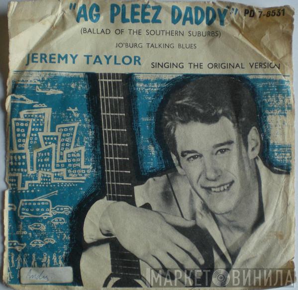 Jeremy Taylor - Ag Pleez Deddy (Ballad Of The Southern Suburbs)