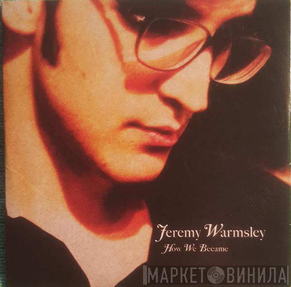 Jeremy Warmsley - How We Became