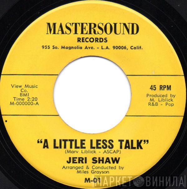 Jeri Shaw - A Little Less Talk