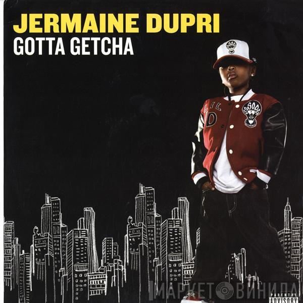Jermaine Dupri - Gotta Getcha