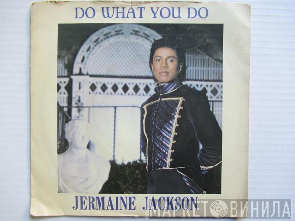  Jermaine Jackson  - Do What You Do / Tell Me I’m Not Dreamin’