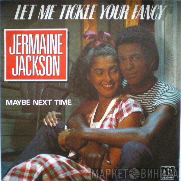  Jermaine Jackson  - Let Me Tickle Your Fancy / Maybe Next Time