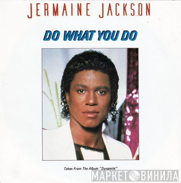 Jermaine Jackson - Do What You Do / Tell Me I’m Not Dreamin’