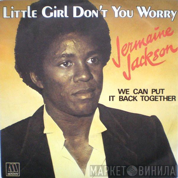  Jermaine Jackson  - Little Girl Don't You Worry