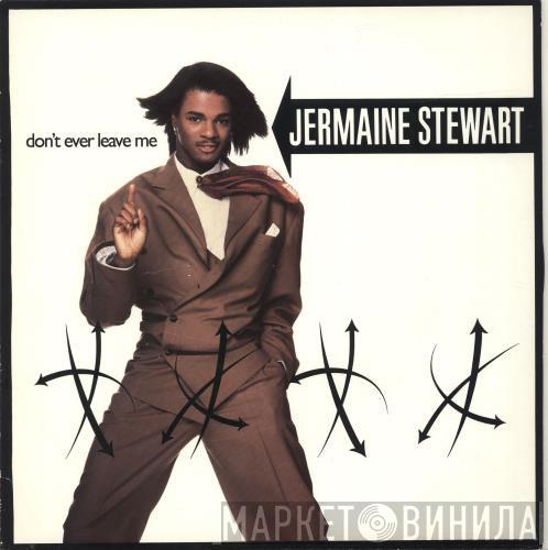 Jermaine Stewart - Don't Ever Leave Me