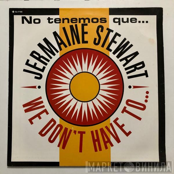  Jermaine Stewart  - We Don't Have To... No Tenemos Que...