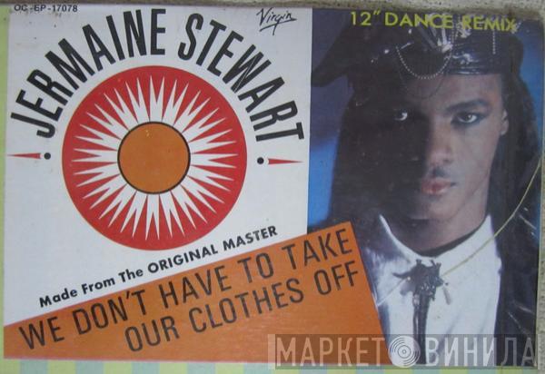  Jermaine Stewart  - We Don't Have To Take Our Clothes Off (Special Remix)