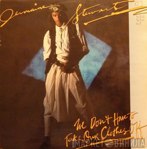  Jermaine Stewart  - We Don't Have To Take Our Clothes Off