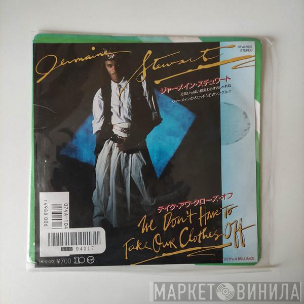  Jermaine Stewart  - We Don't Have To Take Our Clothes Off