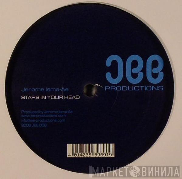 Jerome Isma-Ae - Stars In Your Head