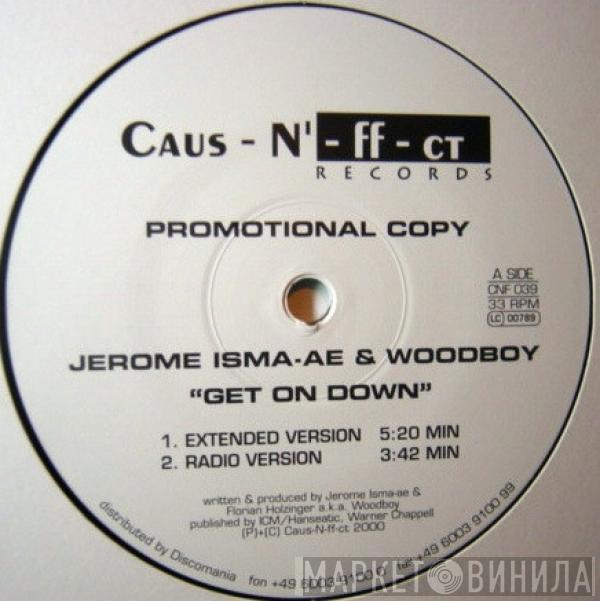 Jerome Isma-Ae, Woodboy - Get On Down