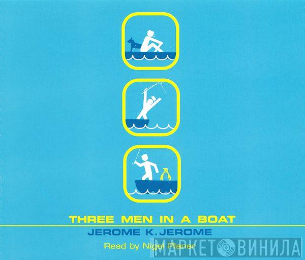 Jerome K. Jerome, Nigel Planer - Three Men In A Boat