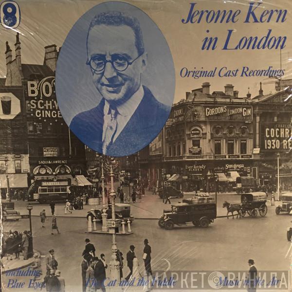 Jerome Kern - Jerome Kern In London Original Cast Recordings